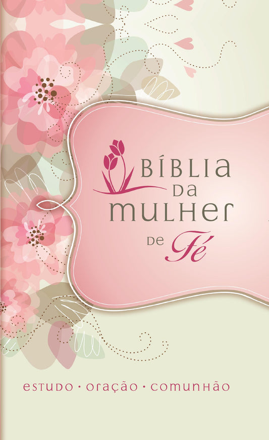 Bíblia da Mulher De Fé - NVI Rosa Flores